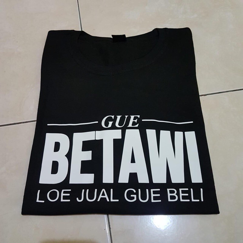 Jual BAJU KAOS GUE BETAWI LOE JUAL GUE BELI BETAWI KAOSBETAWI Shopee Indonesia