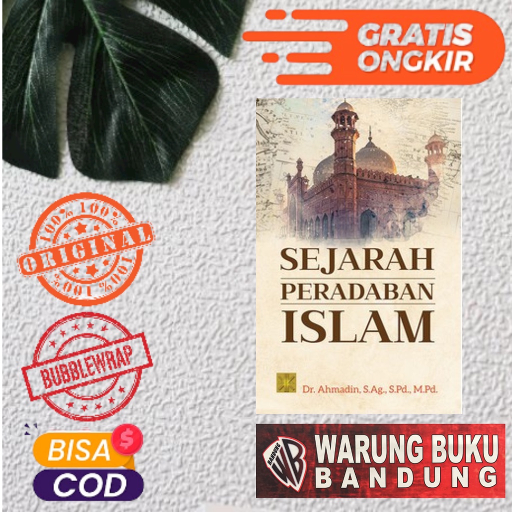 Jual BUKU SEJARAH PERADABAN ISLAM - Dr. Ahmadin, S.Ag., S.Pd., M.Pd ...