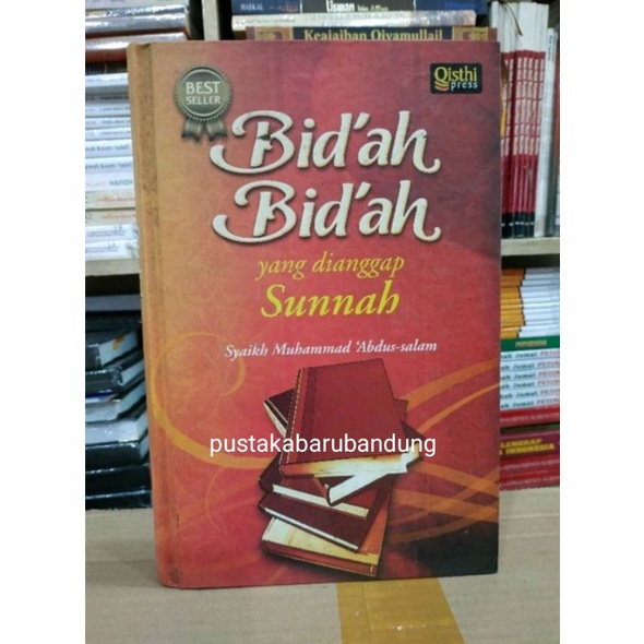 Jual Original Buku Bidah Bidah Yang Dianggap Sunnah Lengkap Edisi Terbaru Terlengkap