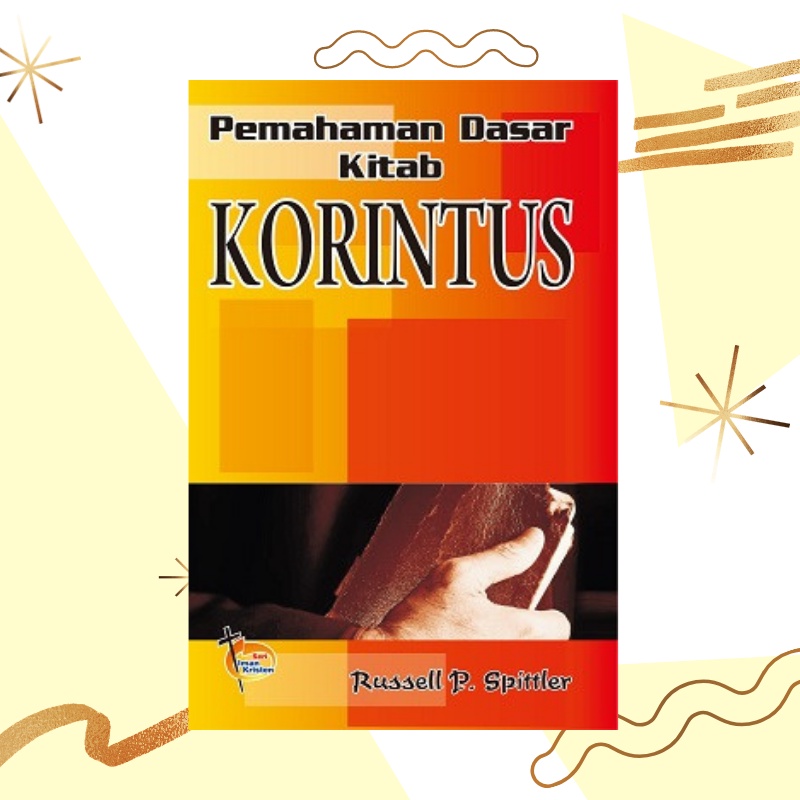 Jual Buku Rohani Teologi Kristen Tafsiran Alkitab Perjanjian Baru Pemahaman Dasar Surat Korintus