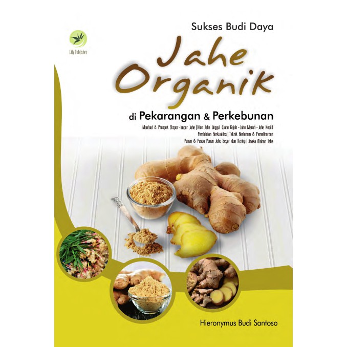 Jual Buku Sukses Budi Daya Jahe Organik Di Pekarangan Dan Perkebunan