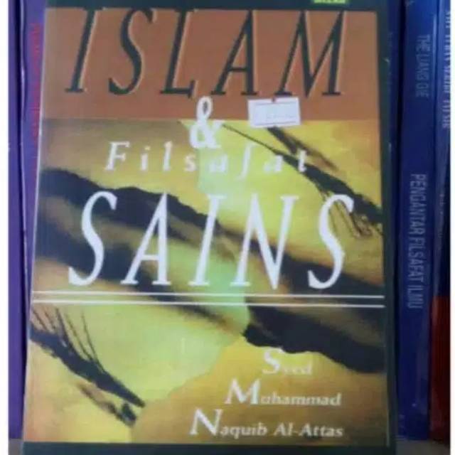 Jual Islam Dan Filsafat Sains Syed Muhammad Naquib Al Attas Shopee Indonesia