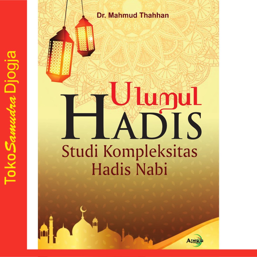 Jual Buku Ulumul Hadis Studi Kompleksitas Hadis Nabi - Dr. Mahmud ...