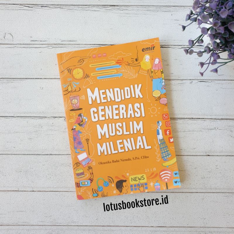 Jual Mendidik Generasi Muslim Milenial Buku Parenting - Erlangga Emir ...