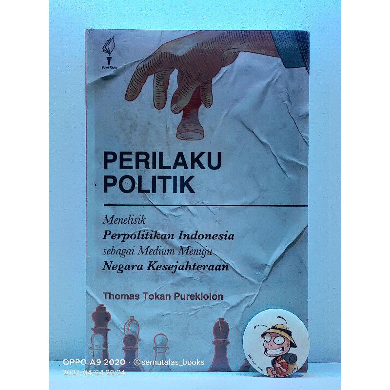 Jual PRILAKU POLITIK Menelisik Perpolitikan Indonesia Sebagai Medium ...