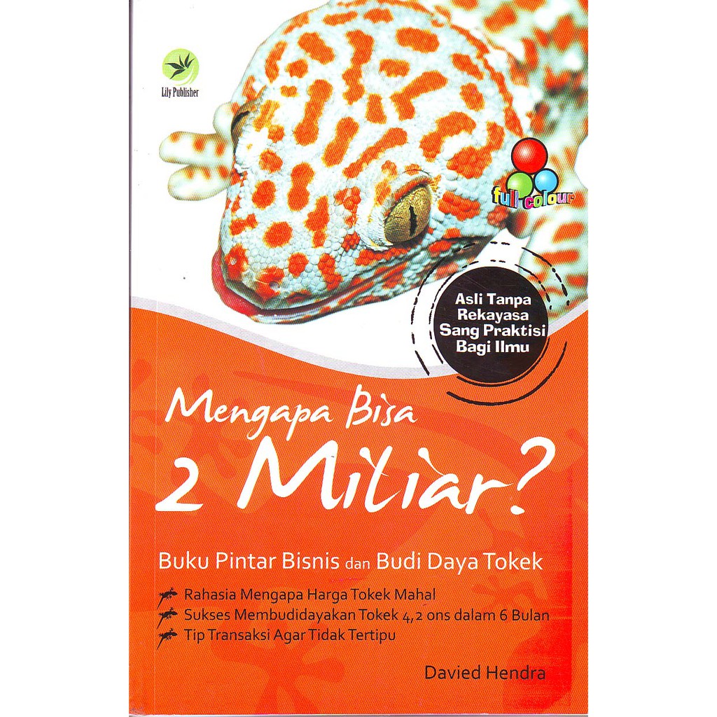 Jual Buku Mengapa Bisa 2 Milyar? Buku Pintar Bisnis Dan Budi Daya Tokek ...