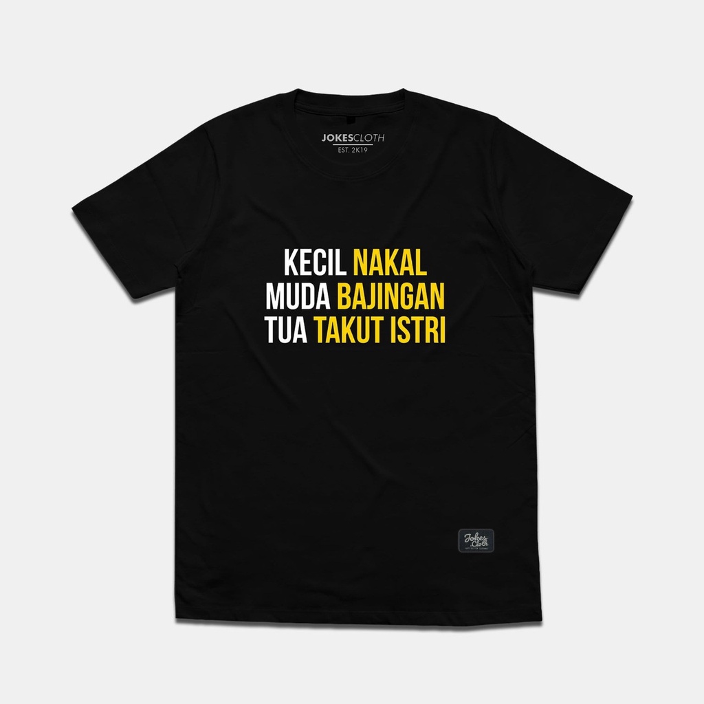 Jual Kaos Custom Kecil Nakal Muda Bajingan Tua Takut Istri 