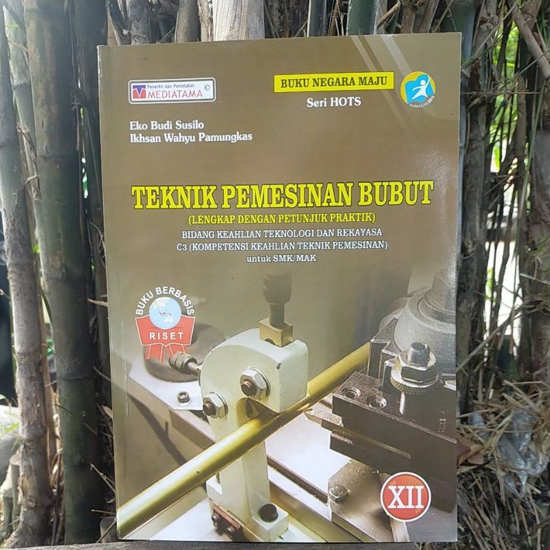 Jual Teknik Pemesinan Bubut Untuk Kelas XII SMK/MAK Kurikulum 2013 ...