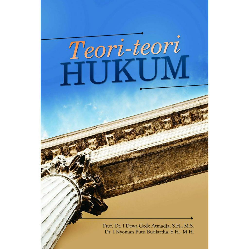 Jual TEORI-TEORI HUKUM - Prof. Dr. I Dewa Gede Atmadj…