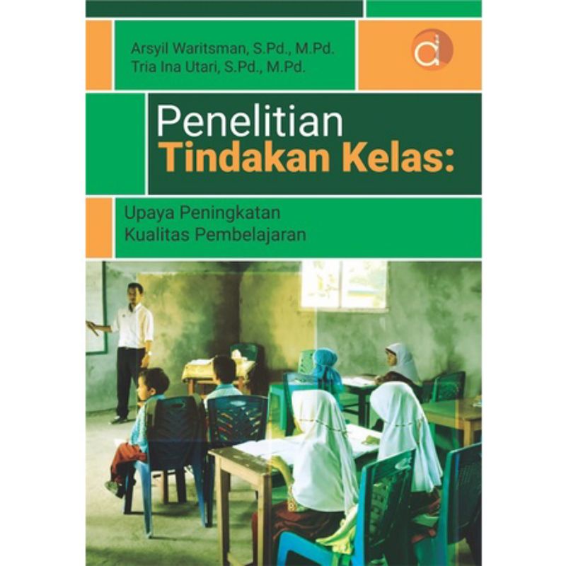 Jual Buku Penelitian Tindakan Kelas: Upaya Peningkatan Kualitas ...