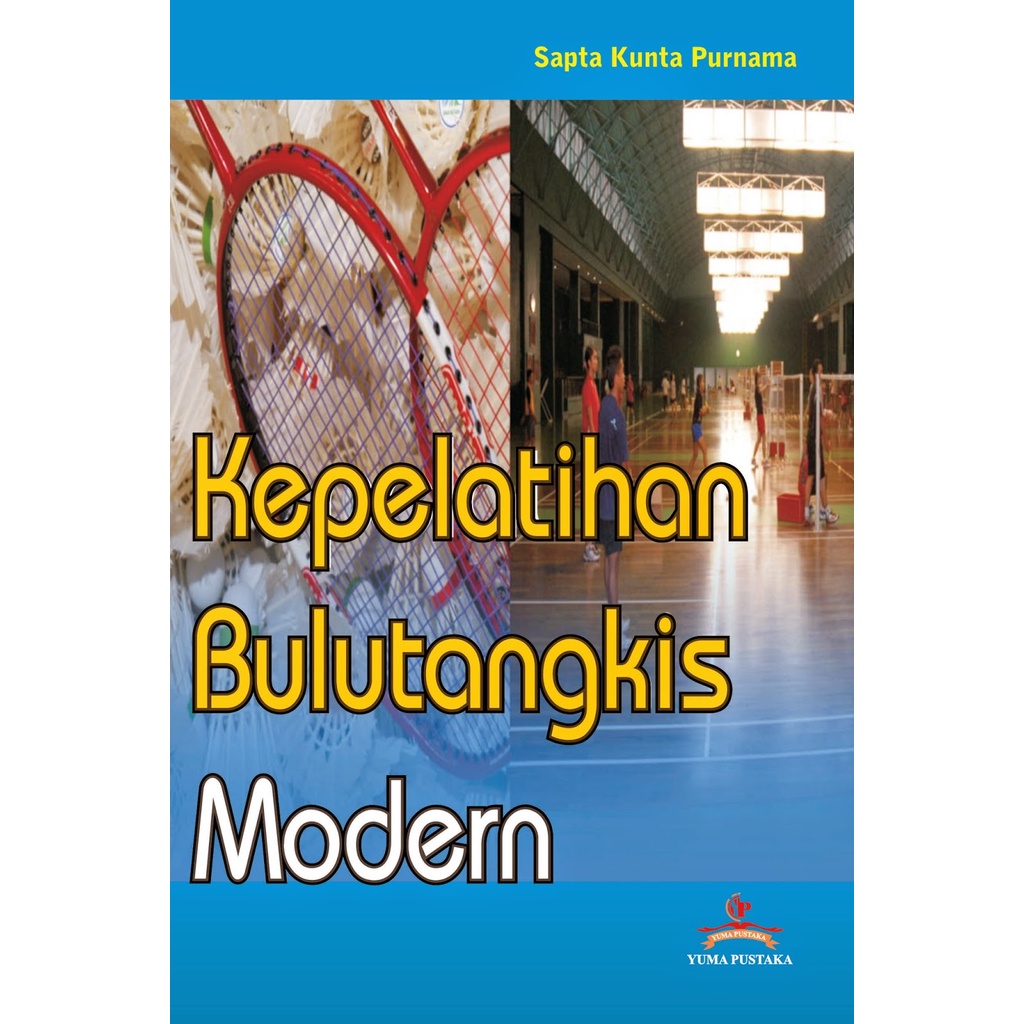 Jual KEPELATIHAN BULUTANGKIS MODERN Sapta Kunta Purnama Penerbit Yuma ...