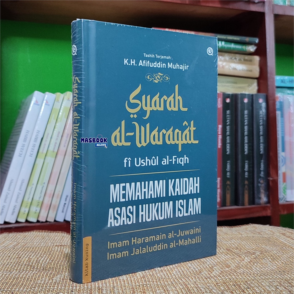 Jual Buku Syarah Al Waraqat Fi Ushul Al Fiqh Memahami Kaidah Asasi