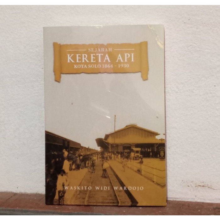 Jual SEJARAH KERETA API KOTA SOLO | Shopee Indonesia