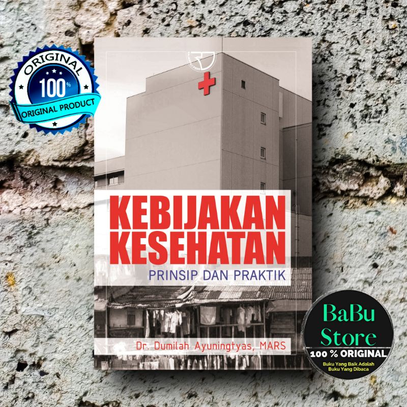 Jual Buku KEBIJAKAN KESEHATAN PRINSIP DAN PRAKTIK - Dumilah Ayuningtyas ...