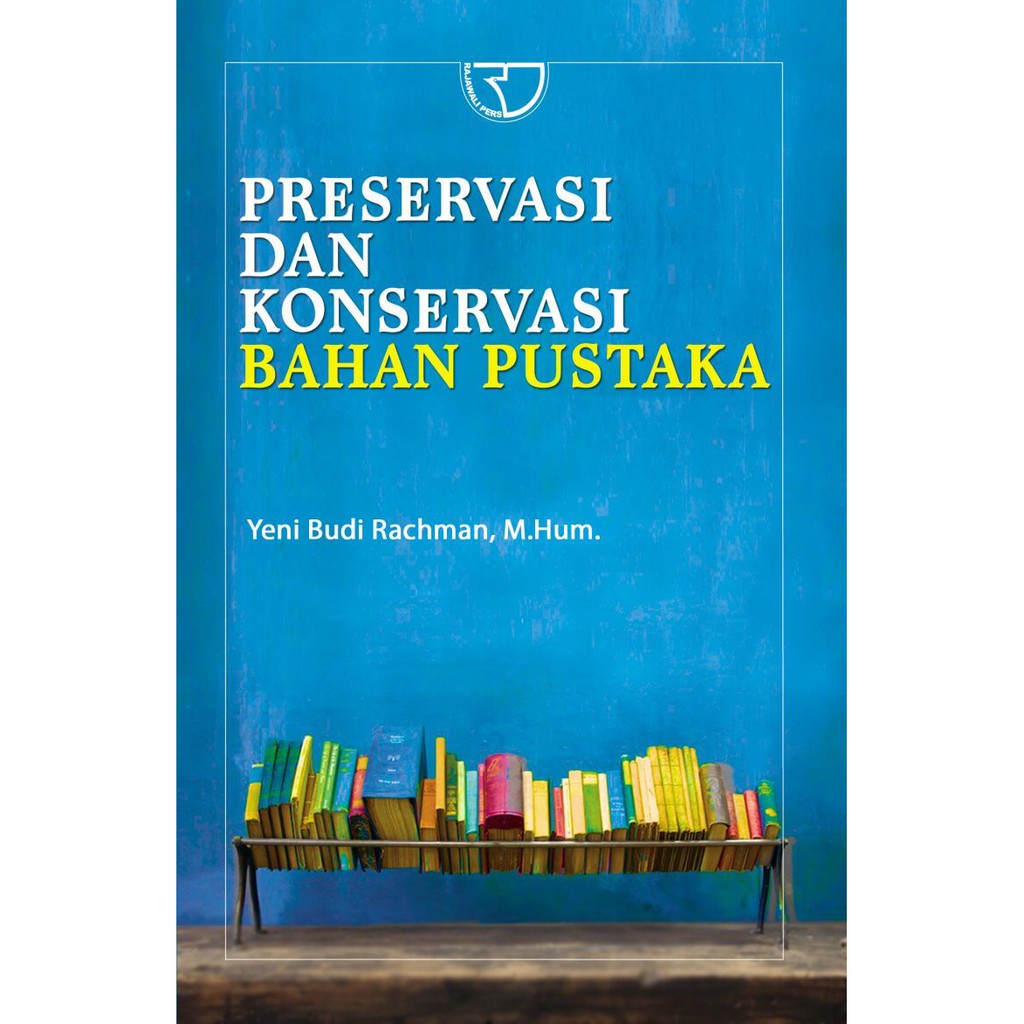 Jual RajaGrafindo Persada - Buku Preservasi Dan Konservasi Bahan ...