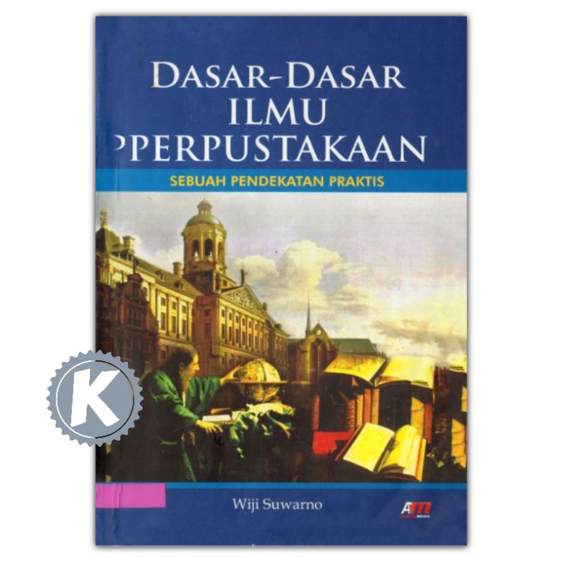 Jual DASAR DASAR ILMU PERPUSTAKAAN SEBUAH PENDEKATAN PRAKTIS - WIJI ...