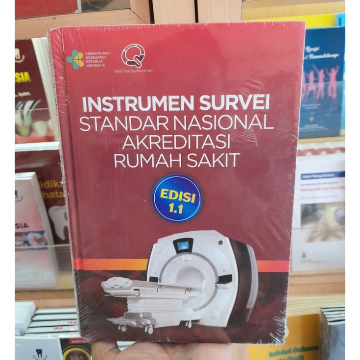 Jual Instrumen Survei Standar Nasional Akreditasi Rumah Sakit Edisi 1.1 ...