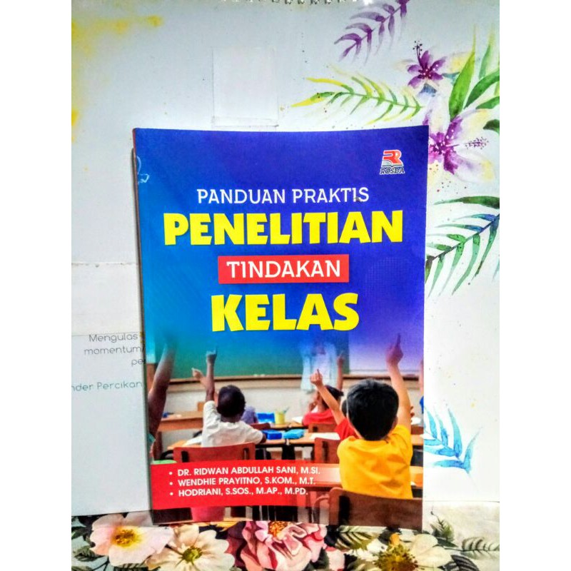 Jual Panduan Praktis Penelitian Tindakan Kelas | Shopee Indonesia