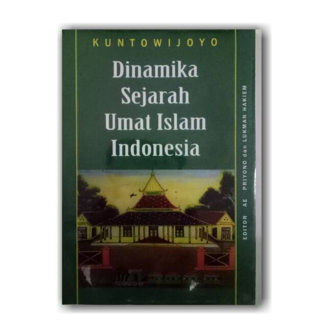 Jual Dinamika Sejarah Umat Islam Indonesia Kuntowijoyo Shopee Indonesia