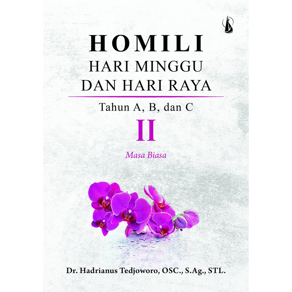 Jual Homili Hari Minggu Dan Hari Raya Tahun A, B, Dan C II (Masa Biasa ...