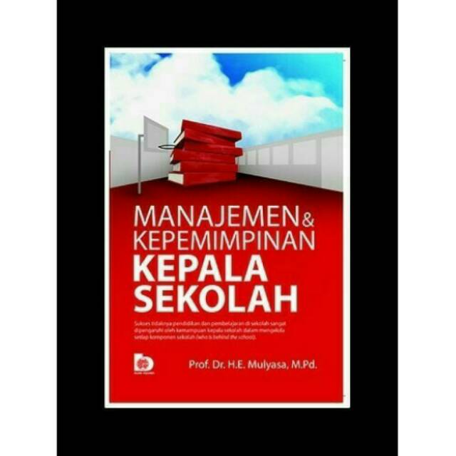 Jual Buku Manajemen & Kepemimpinan Kepala Sekolah By H.E. Mulyasa ...