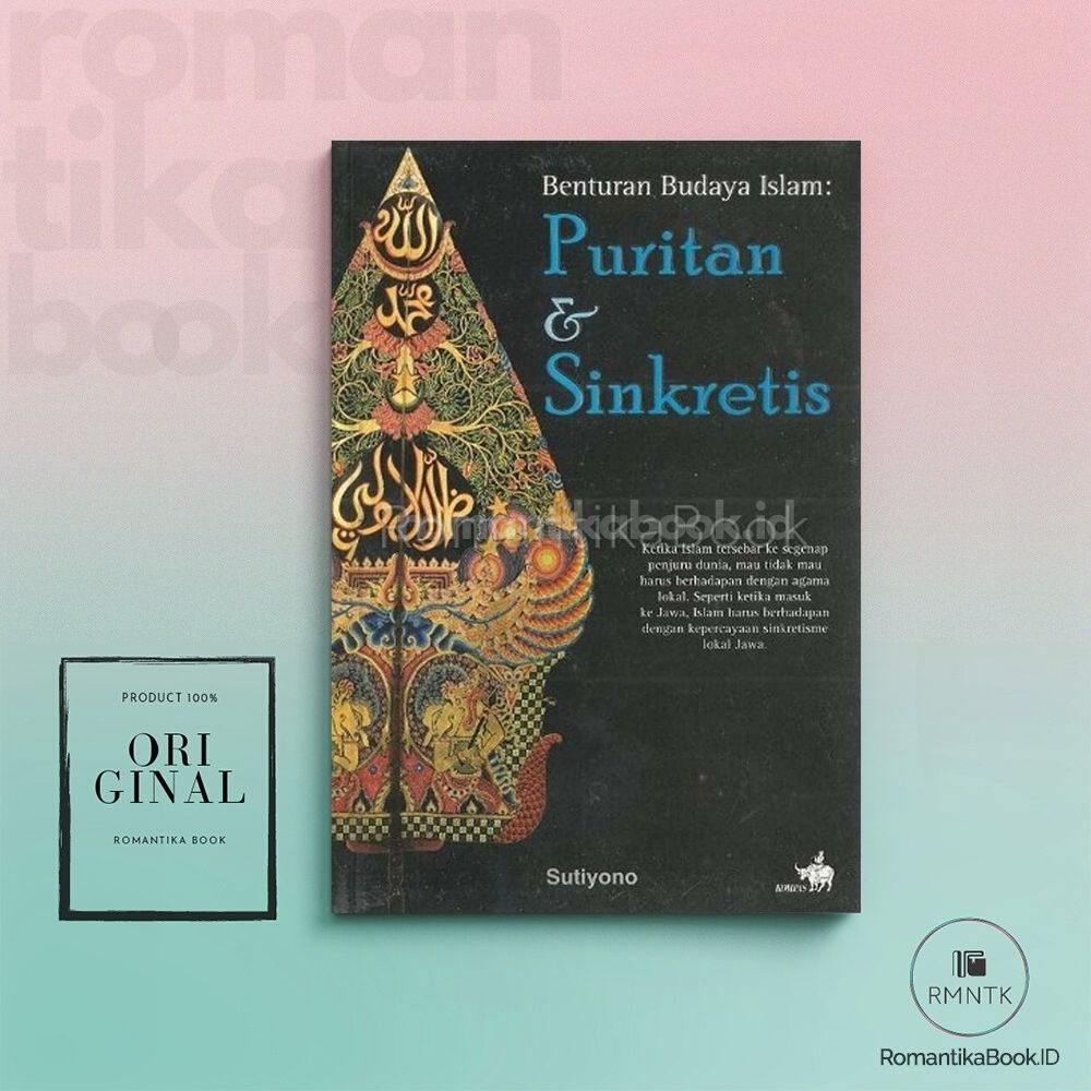 Jual BENTURAN BUDAYA ISLAM Puritan & Sinkretis Sutiyono Romantika Book Shopee Indonesia