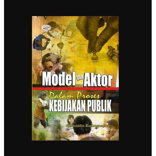 Jual Buku Model Dan Aktor Dalam Proses Kebijakan Publik Shopee Indonesia