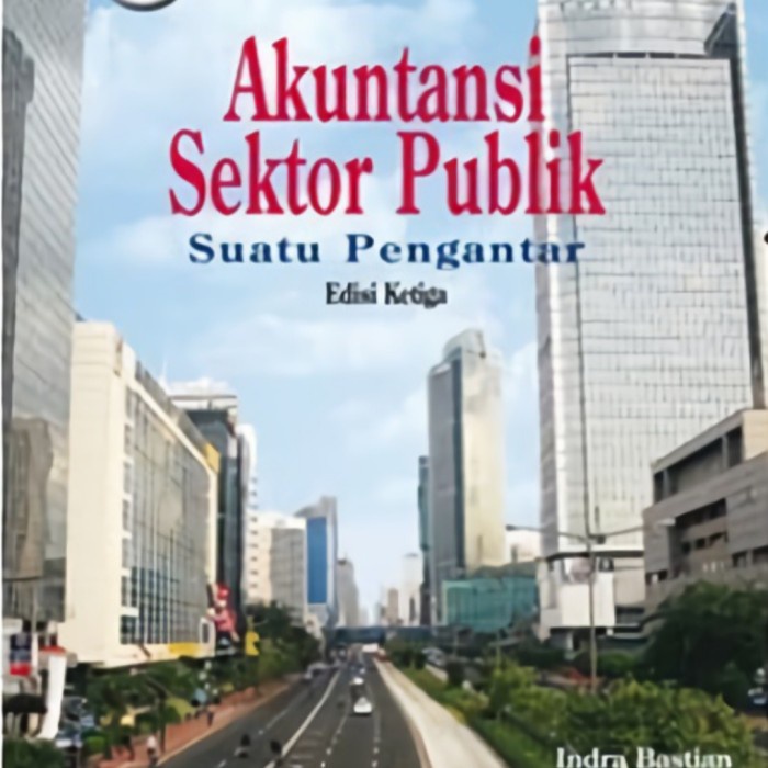 Jual Buku AKUNTANSI SEKTOR PUBLIK: Suatu Pengantar. By. Indra Bastian ...