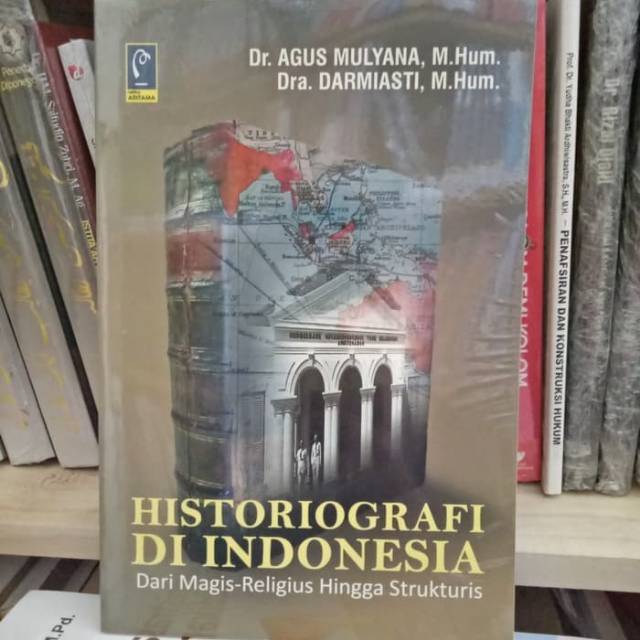 Jual Buku HISTORIOGRAFI DI INDONESIA By Agus Mulyana | Shopee Indonesia