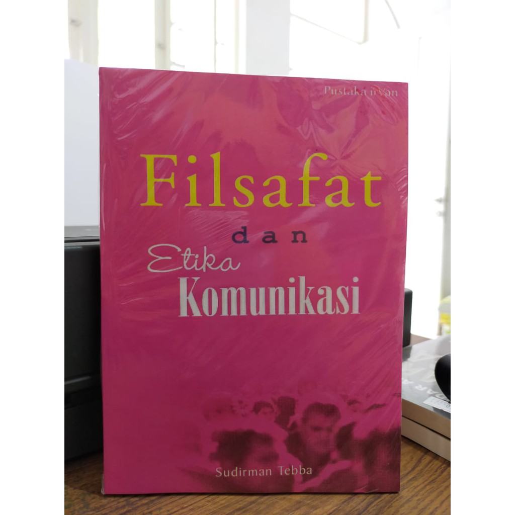 Jual Filsafat Dan Etika Komunikasi - Sudirman Tebba - NR | Shopee Indonesia