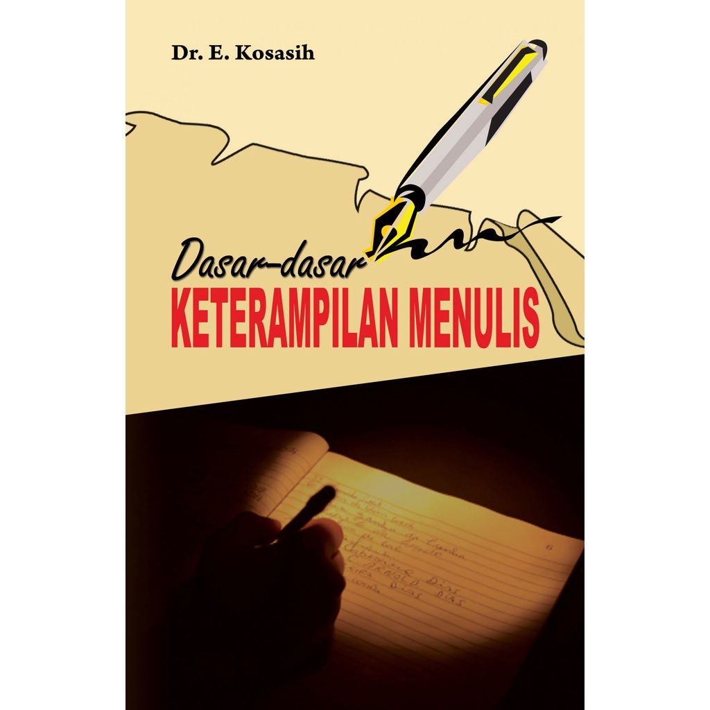 Jual Dasar-Dasar Keterampilan Menulis - Dr. E. Kosasih, M.Pd. | Shopee ...