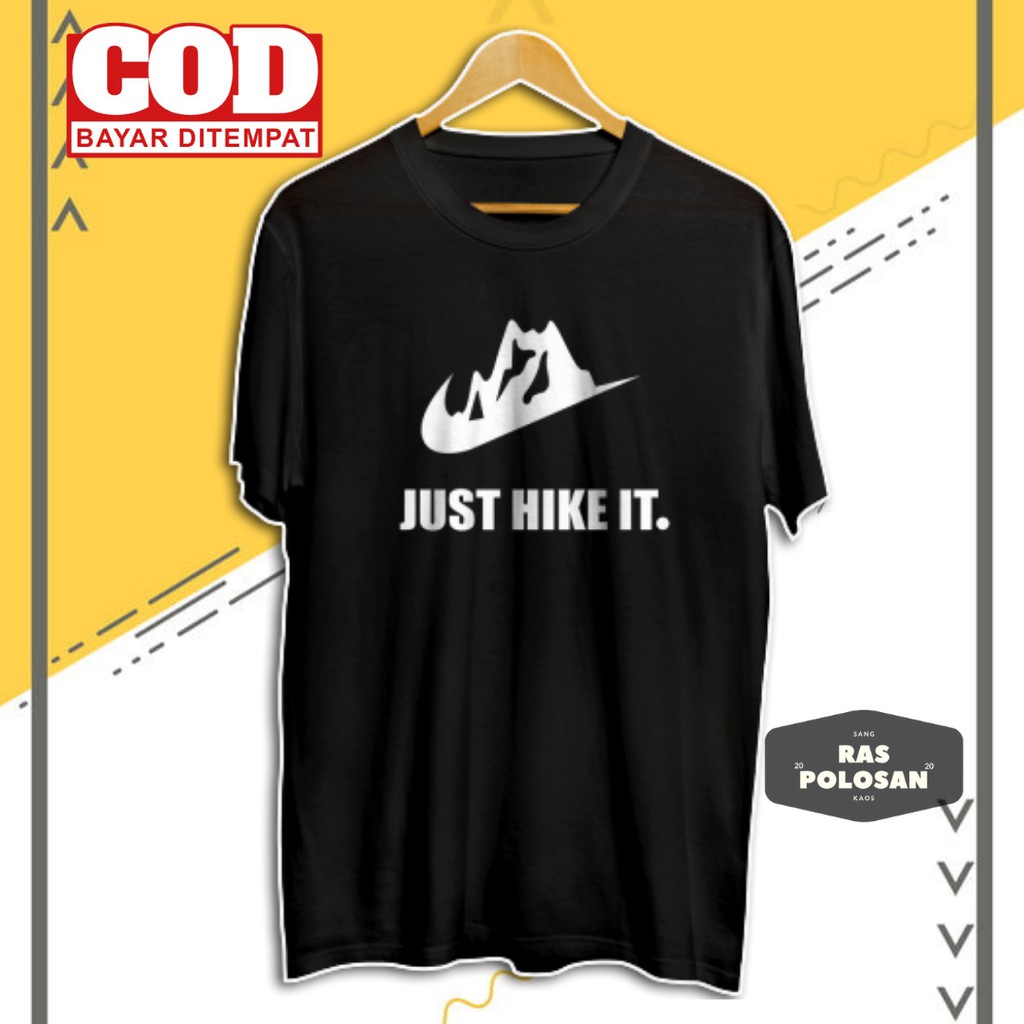 BAJU KAOS PLESETAN JUST HIKE IT KAOS PLESETAN KATA KAOS DISTRO UNIK KAOS  LUCU KAOS MURAH