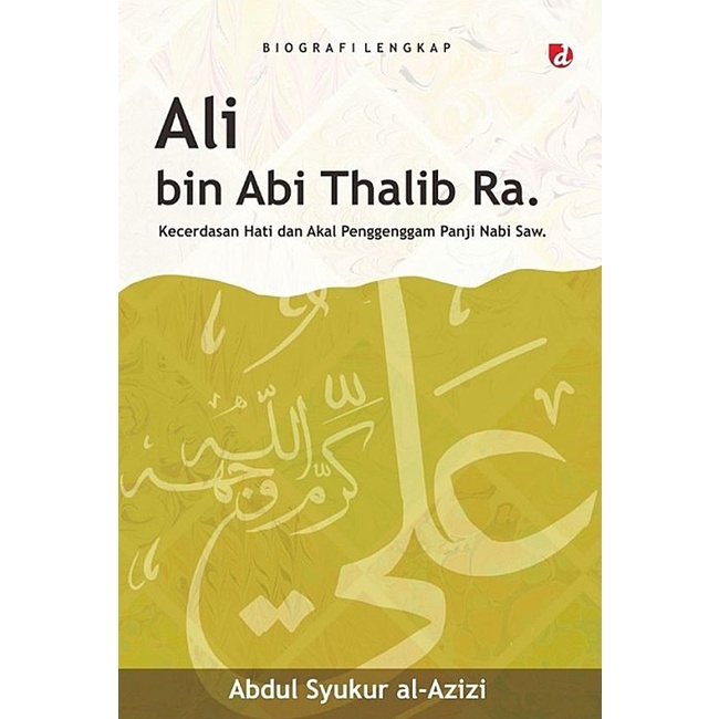 Jual BUKU BUKU AGAMA - BIOGRAFI LENGKAP ALI BIN ABI THALIB RA ...