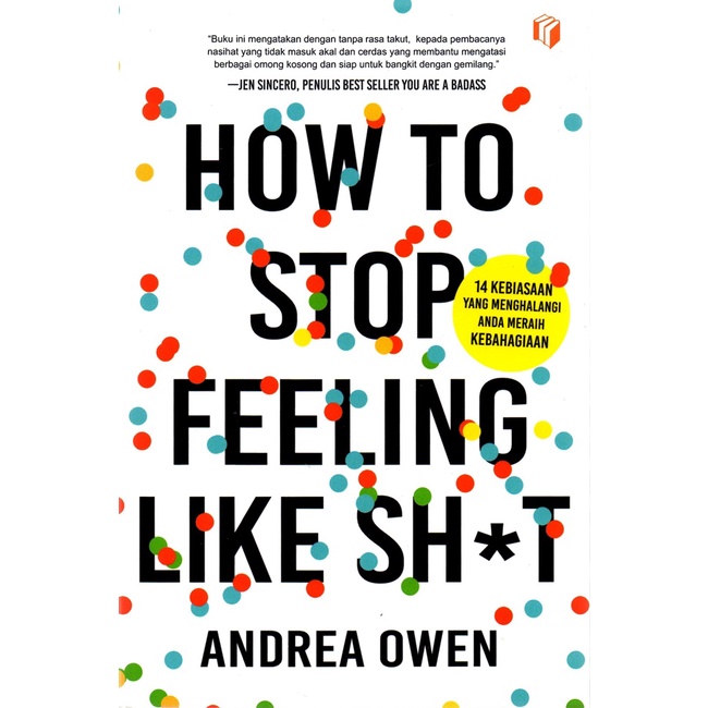 Jual BUKU HOW TO STOP FEELING LIKE A SH*T - ANDREA OWEN | Shopee Indonesia