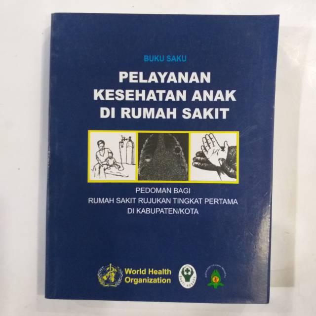 Jual BUKU SAKU PELAYANAN KESEHATAN ANAK DI RUMAH SAKIT KUALITAS NO 1 ...