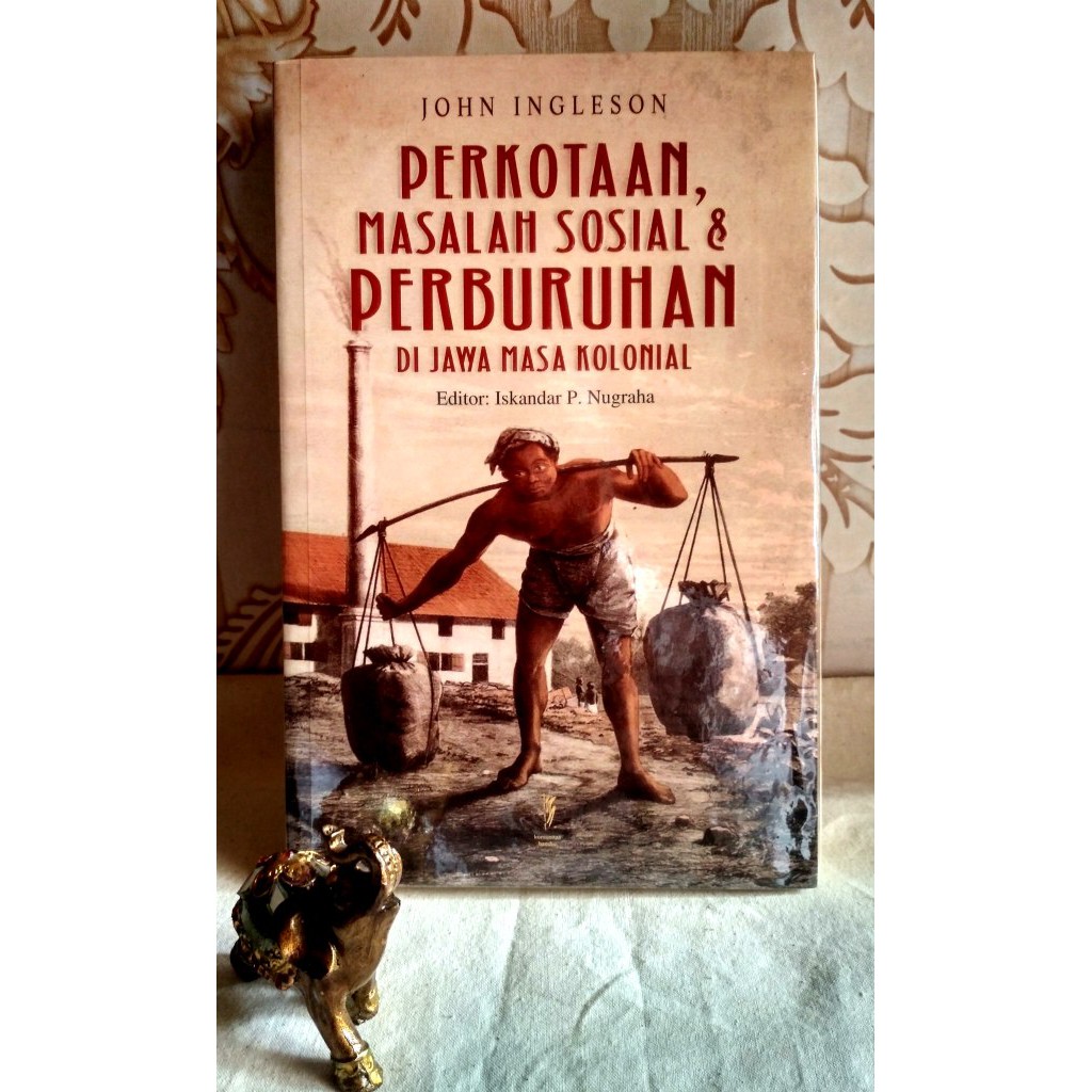 Jual Perkotaan, Masalah Sosial, dan Perburuhan Di Jawa Masa Kolonial ...