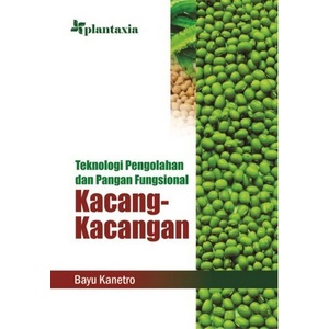 Jual Buku Teknologi Pengolahan dan Pangan Fungsional Kacang-Kacangan ...