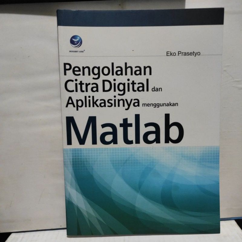 Jual Buku Pengolahan Citra Digital Dan Aplikasi Menggunakan Matlab