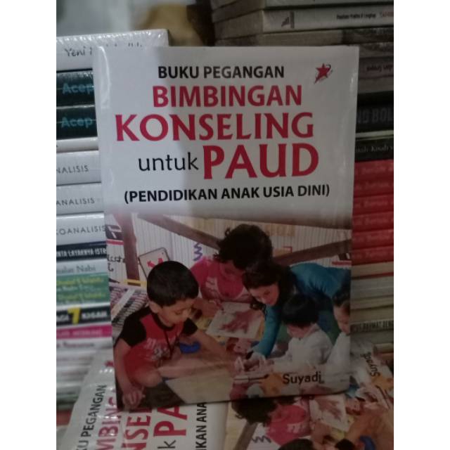 Jual BUKU PEGANGAN BIMBINGAN KONSELING UNTUK PAUD PENDIDIKAN ANAK USIA ...