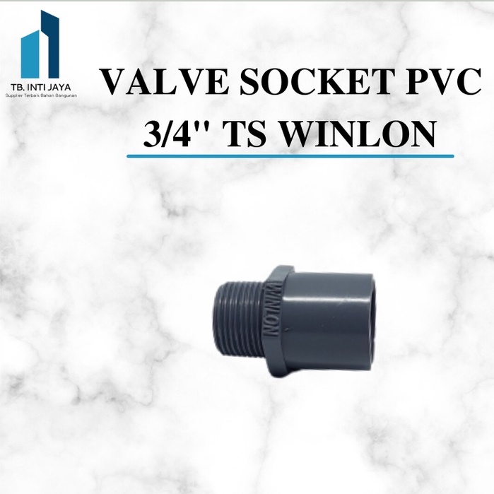 Jual VALVE SOCKET PVC 3/4 inch TS WINLON sock drat luar sambungan pvc ...
