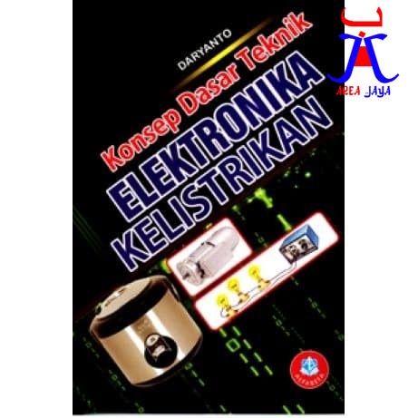 Jual KONSEP DASAR TEKNIK ELEKTRONIKA KELISTRIKAN Drs. Daryanto ALFABETA ...