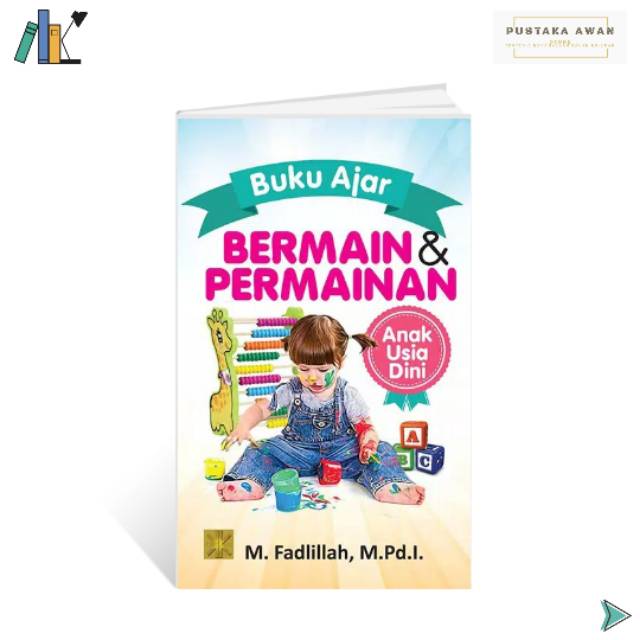 Jual BUKU AJAR BERMAIN DAN PERMAINAN ANAK USIA DINI,M. Fadillah ...