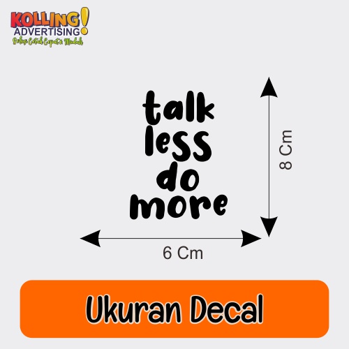 Jual Decal Sticker Laptop Talk Less Do More / Cutting Stiker / Oracal ...