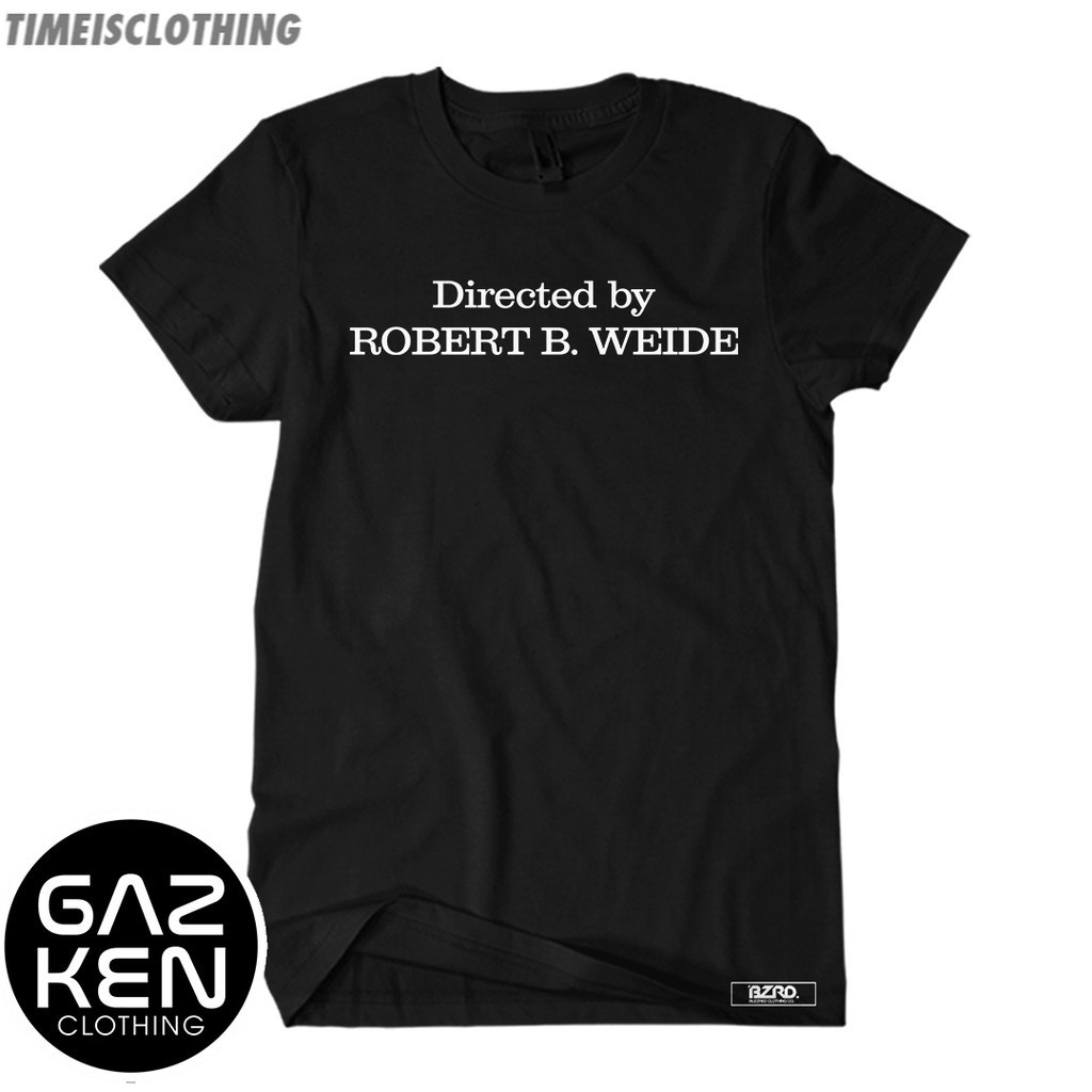 Jual Kaos Directed By Robert B Weide Meme Lucu Baju Distro Unisex Pria ...