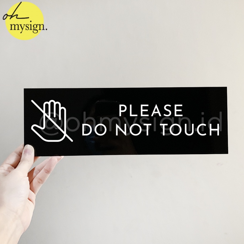 Jual Sign Please Do Not Touch Sign Board Akrilik Papan Sign UV Print