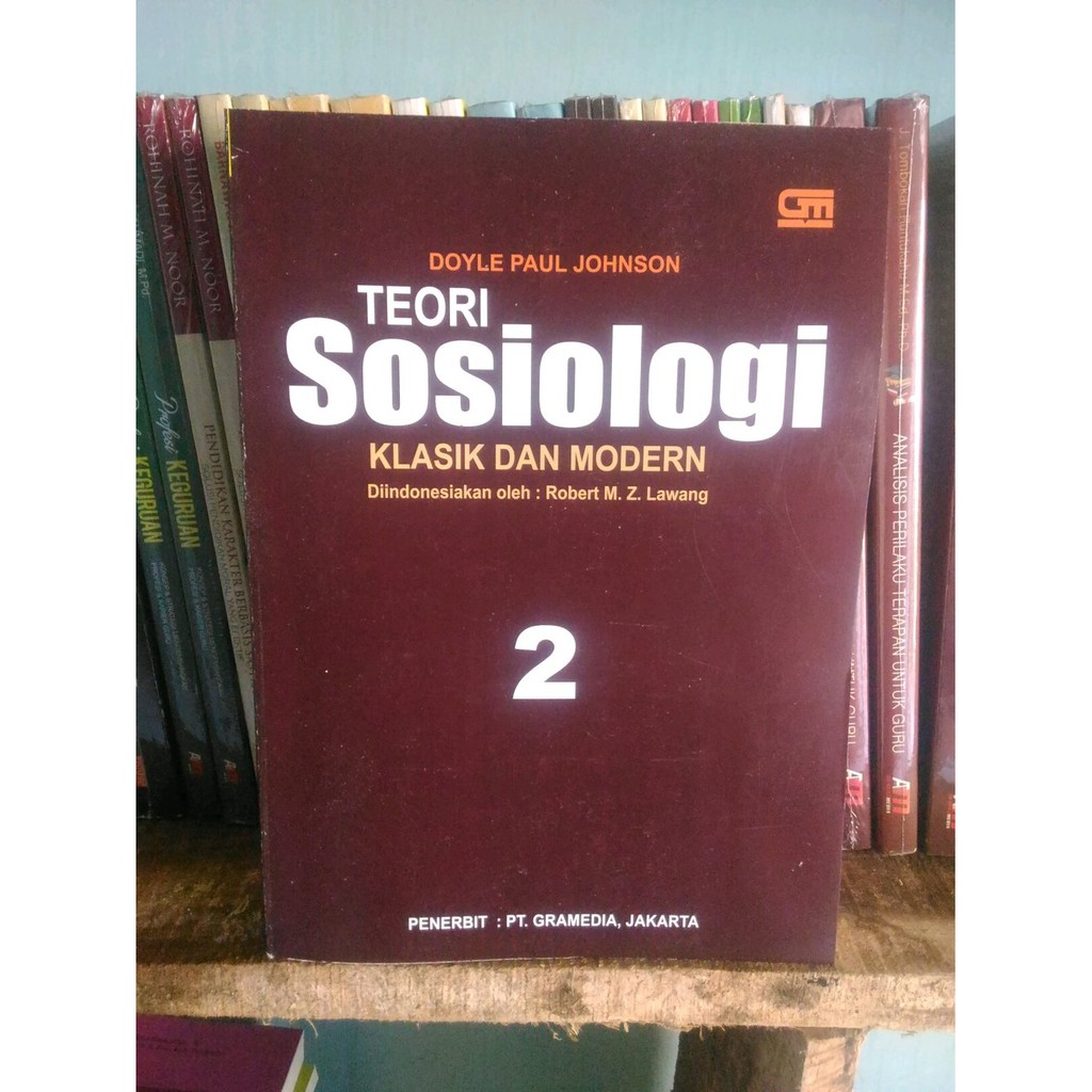 Jual Teori Sosiologi Klasik Dan Modern Jilid 2 Doyle Paul Johnson Shopee Indonesia