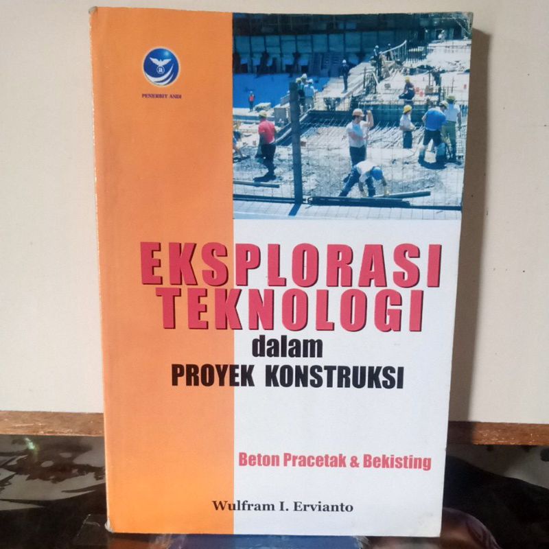 Jual Buku Teknik Sipil - EKSPLORASI TEKNOLOGI Dalam PROYEK KONTRUKSI ...