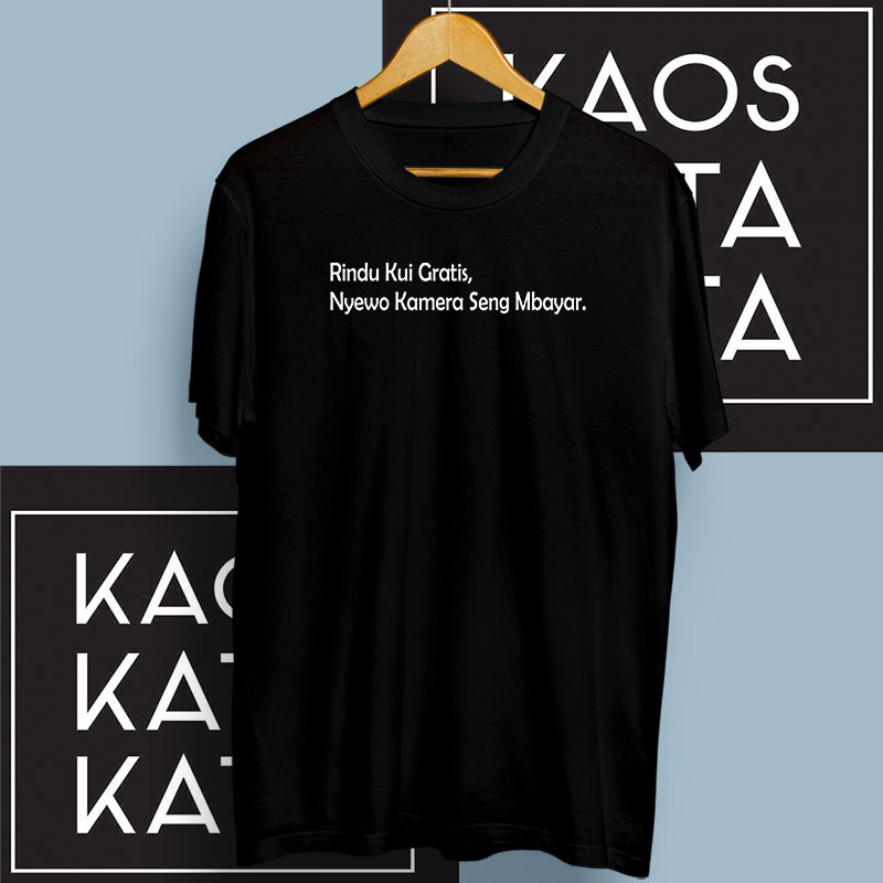 Jual Baju Kaos Kata Kata Rindu Kui Gratis Seng Mbayar Kui Nyewo Kamera 