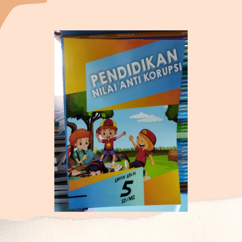 Jual Buku Pendidikan Nilai Anti Korupsi Kelas 1 - 6 SD Kurikulum Baru ...