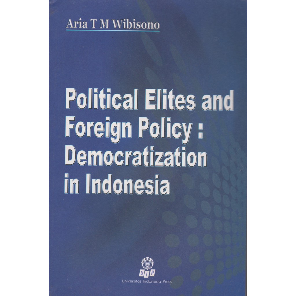 Jual Political Elites And Foreign Policy Democratization In Indonesia